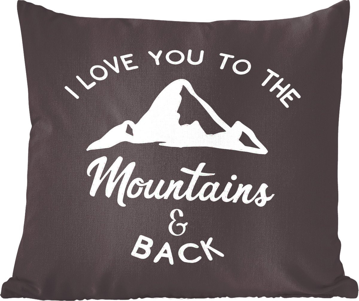 Sierkussen met quote I love you to the mountains and back - 45 x 45 cm
