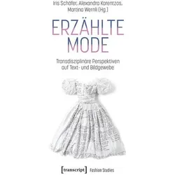 Erzählte Mode, Fachbücher von Iris Schäfer, Martina Wernli, Alexandra Karentzos