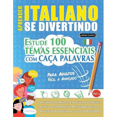 APRENDER ITALIANO SE DIVERTINDO! - PARA ADULTOS, Taschenbuch von Linguas Classics, Linguas Classics