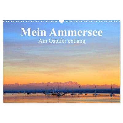 Mein Ammersee - am Ostufer entlang (Wandkalender 2026 DIN A3 quer), CALVENDO Monatskalender