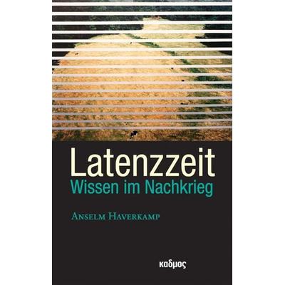 Latenzzeit, Gebundene Ausgabe von Anselm Haverkamp, Kulturverlag Kadmos Berlin, 978-3-86599-299-4