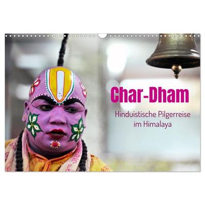 Char Dham - hinduistische Pilgerreise im Himalaya (Wandkalender 2026 DIN A3 quer), CALVENDO Monatskalender