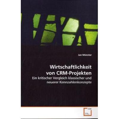 Münster, J: Wirtschaftlichkeit von CRM-, Taschenbuch von Jan Münster, VDM, 978-3-639-04209-2