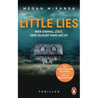 LITTLE LIES – Wer einmal lügt, dem glaubt man nicht, Taschenbuch von Megan Miranda, Penguin, 978-3-328-10788-0