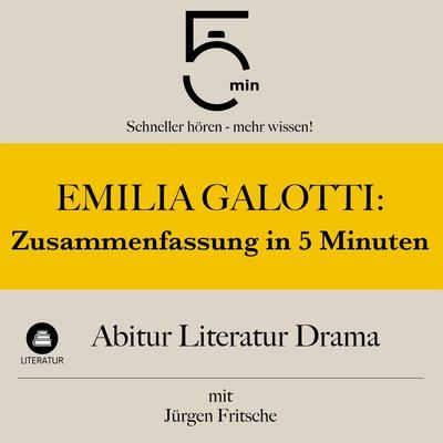 Emilia Galotti: Zusammenfassung in 5 Minuten - 5 Minuten,Lektüreliste,Jürgen Fritsche, Audio, 9783754512678