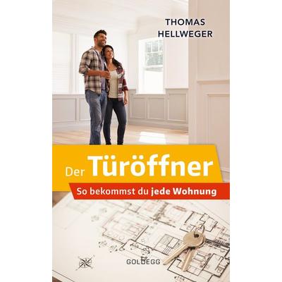 Der Türöffner, Gebundene Ausgabe von Thomas Hellweger, Goldegg, 978-3-99060-107-5
