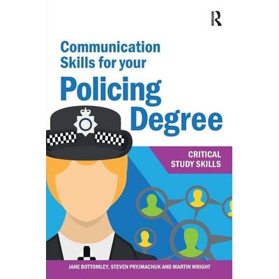 Communication Skills for your Policing Degree, Taschenbuch von Jane Bottomley,Martin Wright,Steven Pryjmachuk, Taylor and Francis, 978-1-913063-49-8
