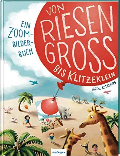 Julia Klee - Von riesengroß bis klitzeklein: Ein Zoom-Bilderbuch Zoom dich vom Wiesenblümchen bis ins Weltall! - Preis vom 10.10.2026 11:48:34 h
