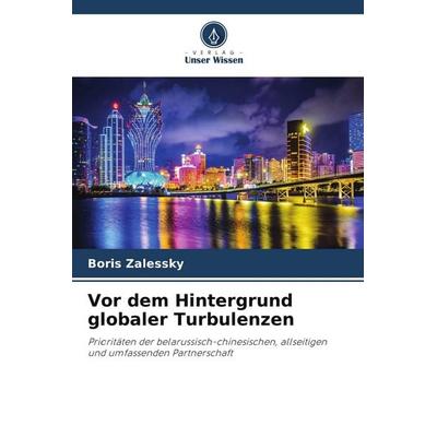 Vor dem Hintergrund globaler Turbulenzen, Taschenbuch von Boris Zalessky, Verlag Unser Wissen