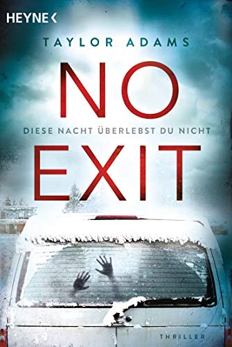 Taylor Adams - No Exit: Diese Nacht überlebst du nicht - Thriller - Preis vom 13.10.2026 11:25:28 h