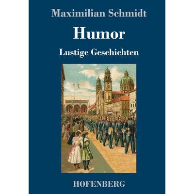 Humor, Gebundene Ausgabe von Maximilian Schmidt, Hofenberg, 978-3-7437-3334-3