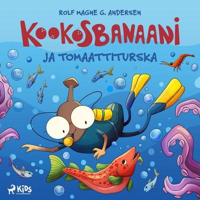 Kookosbanaani ja tomaattiturska - Rolf Magne G. Andersen, Audio, 9788727178936