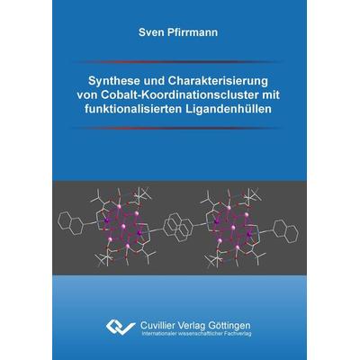 Synthese und Charakterisierung von Cobalt-Koordinationscluster mit funktionalisierten Ligandenhüllen, Taschenbuch von Sven Pfirrmann, Cuvillier, E,
