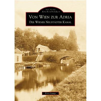 Von Wien zur Adria, Taschenbuch von Fritz Lange, Sutton, 978-3-89702-621-6