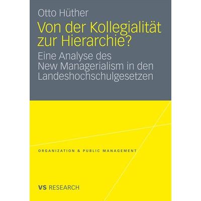 Von der Kollegialität zur Hierarchie?, Taschenbuch von Otto Hüther, VS Verlag für Sozialwissenschaften, 978-3-531-17501-0