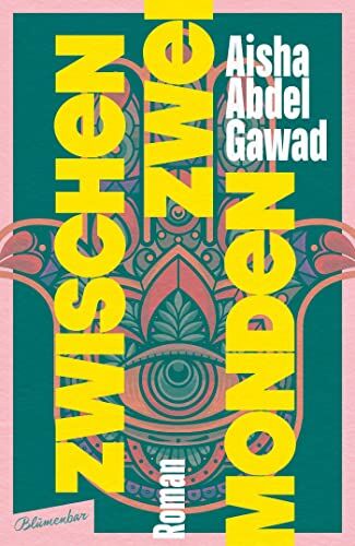 Gawad, Aisha Abdel - Zwischen zwei Monden: Roman - Preis vom 09.10.2026 07:28:09 h