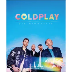 Coldplay, Biografien von Malcolm Croft, Debs Wild, Paul Fleischmann, Andreas Schiffmann
