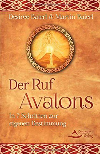 Désirée Baierl - Der Ruf Avalons: In 7 Schritten zur eigenen Bestimmung - Preis vom 06.10.2026 07:26:00 h