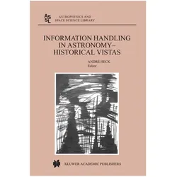 Information Handling in Astronomy - Historical Vistas, Fachbücher