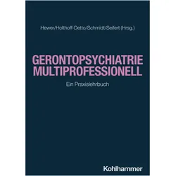 Gerontopsychiatrie multiprofessionell, Fachbücher von Vjera Holthoff-Detto, Walter Hewer, Kathrin Seifert, Simone Schmidt