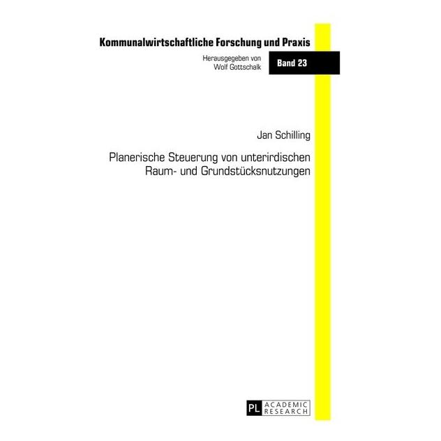 Peter Lang Planerische Steuerung von unterirdischen Raum- und Grundstücksnutzungen (Deutsch, Hardcover, Jan Schilling) (7250442)