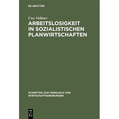 Arbeitslosigkeit in sozialistischen Planwirtschaften, Gebundene Ausgabe von Uwe Vollmer, De Gruyter Oldenbourg, 978-3-8282-5375-9