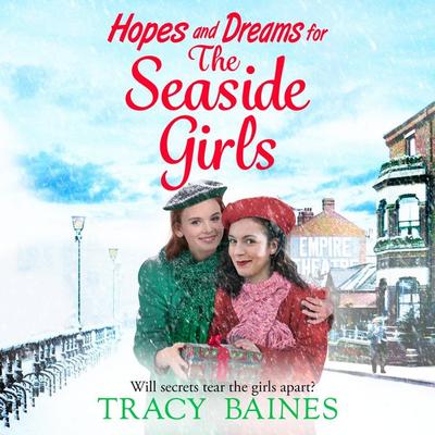 Hopes and Dreams for The Seaside Girls - Tracy Baines, Audio, 9781804265123