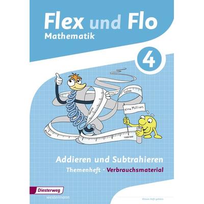 Flex und Flo 4. Themenheft Addieren und Subtrahieren: Verbrauchsmaterial, Geheftet von Judith Beerbaum,Christina Beimdiek,Britta Wettels,Christiane