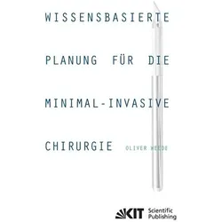 Wissensbasierte Planung für die minimal-invasive Chirurgie, Fachbücher von Oliver Weede