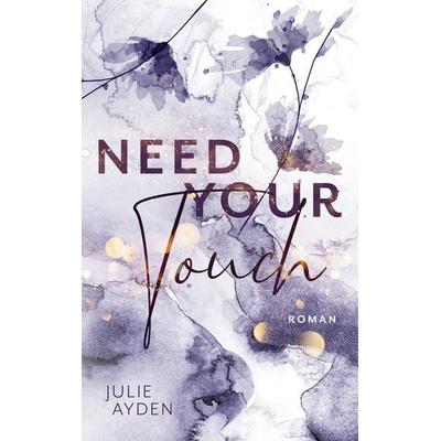 Need your Touch, Taschenbuch von Julie Ayden, BoD – Books on Demand