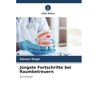 Jüngste Fortschritte bei Raumbetreuern, Taschenbuch von Shivani Singh, Verlag Unser Wissen, 978-620-4-68431-4