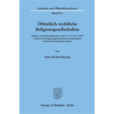 Öffentlich-rechtliche Religionsgesellschaften., Taschenbuch von Hans Michael Heinig, Duncker & Humblot, 978-3-428-11089-6