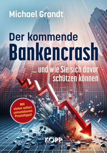Michael Grandt - Der kommende Bankencrash und wie Sie sich davor schützen können - Preis vom 10.10.2026 11:48:34 h