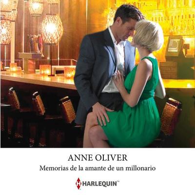Memorias de la amante de un millonario - Anne Oliver, Audio, 9791370002534