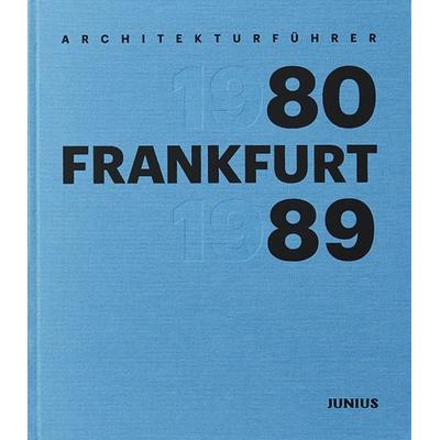 Architekturführer Frankfurt 1980–1989, Taschenbuch von , Junius, 978-3-96060-525-6