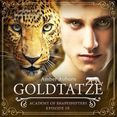 Goldtatze, Episode 10 - Fantasy-Serie - Amber Auburn, Audio, 9783947099276