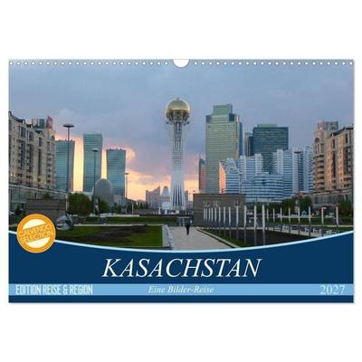 Kasachstan - Eine Bilder-Reise (Wandkalender 2027 DIN A3 quer), CALVENDO Monatskalender