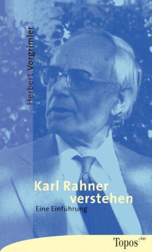 Herbert Vorgrimler - Karl Rahner verstehen. Eine Einführung. - Preis vom 10.10.2026 11:48:34 h