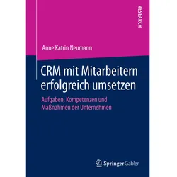CRM mit Mitarbeitern erfolgreich umsetzen, Fachbücher von Anne Katrin Neumann
