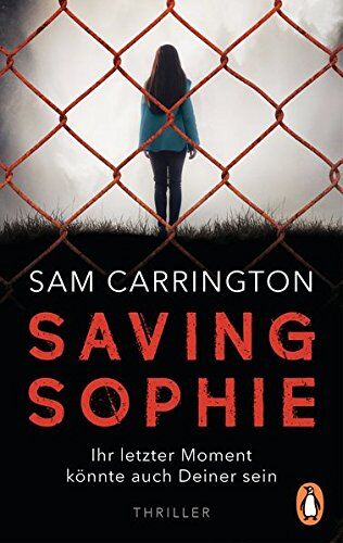 Sam Carrington - Saving Sophie - Ihr letzter Moment könnte auch Deiner sein.: Thriller - Preis vom 16.10.2026 11:41:07 h