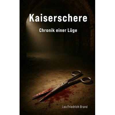 Kaiserschere, Taschenbuch von Leo Friedrich Brand, Epubli, 978-3-565-10482-6