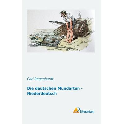 Die deutschen Mundarten - Niederdeutsch, Gebundene Ausgabe von , Literaricon, 978-3-95697-179-2