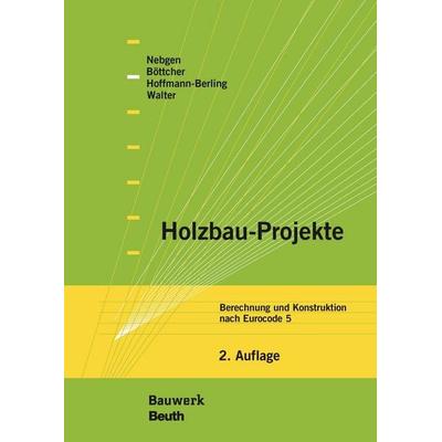 Holzbau-Projekte, Taschenbuch von Burkhard Walter,Detlef Böttcher,Falk Hoffmann-Berling,Nikolaus Nebgen, DIN Media, 978-3-410-27625-8