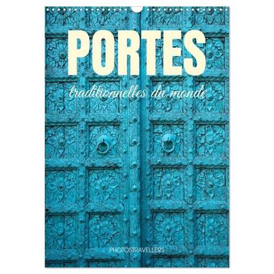 Portes traditionnelles du monde (Calendrier mural 2027 DIN A3 horizontal), CALVENDO calendrier mensuel