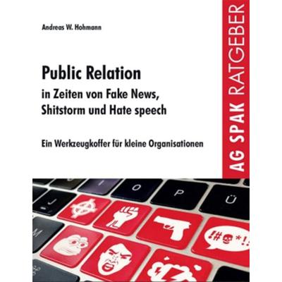 Public Relations in Zeiten von Fake News, Shitstorms und Hatespeeches, Taschenbuch von Andreas W. Hohmann, Verein zur Förderung der sozialpolitischen