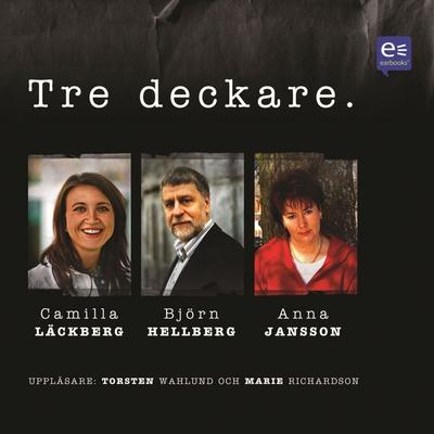 Tre Deckare - Björn Hellberg,Anna Jansson,Camilla Läckberg, Audio, 9789185823956