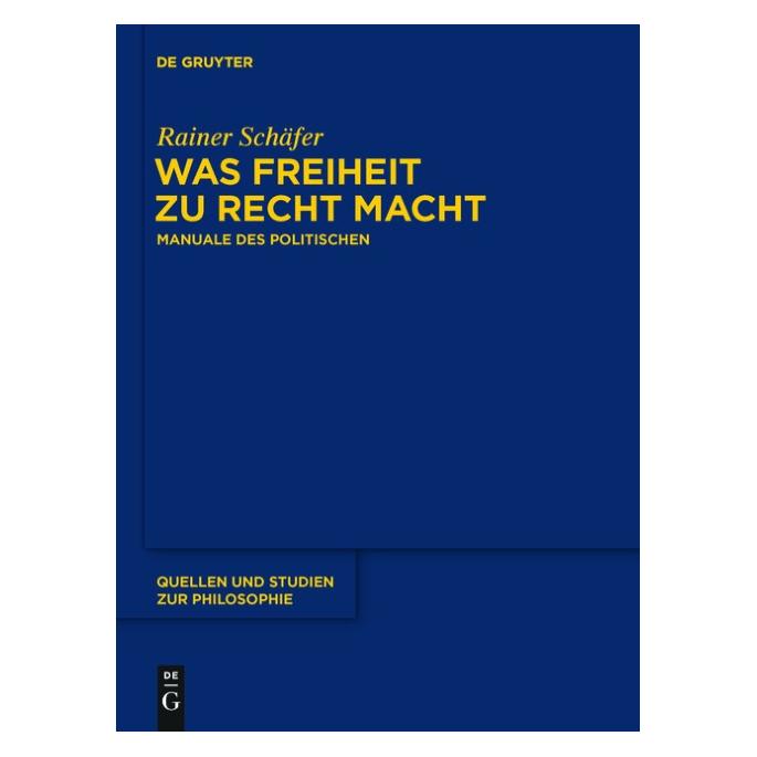 De Gruyter Was Freiheit zu Recht macht (Deutsch, Hardcover, Rainer Schäfer) (7270715)