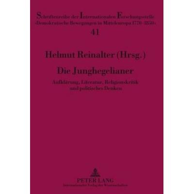 Die Junghegelianer, Taschenbuch von , Peter Lang GmbH, Internationaler Verlag der Wissenschaften, 978-3-631-60385-7