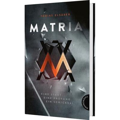 Matria, Gebundene Ausgabe von Tobias Elsässer, Thienemann in der Thienemann-Esslinger Verlag GmbH, 978-3-522-20407-1