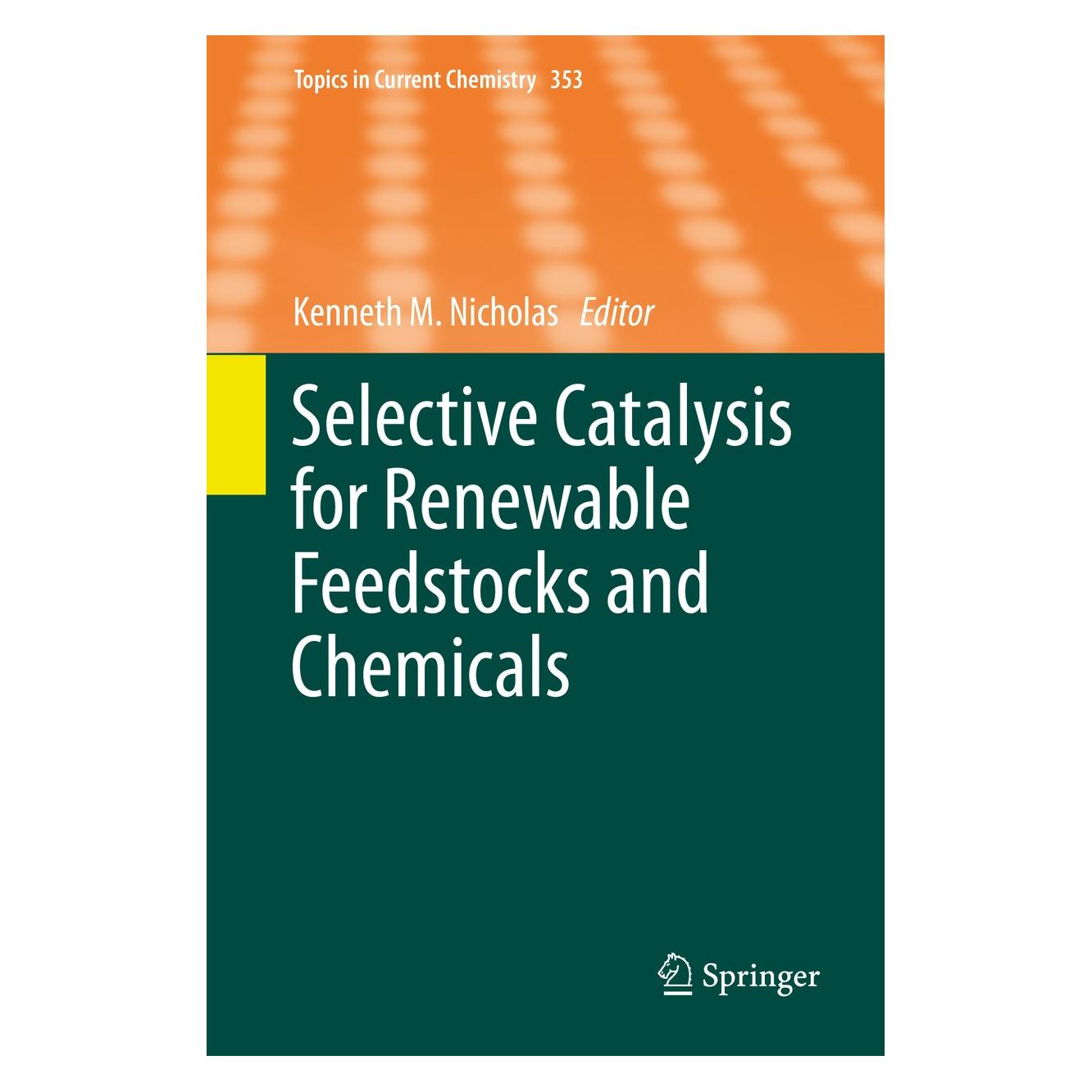 Springer Selective Catalysis for Renewable Feeds (Englisch, Hardcover, Kenneth M. Nicholas) (9783319086538)